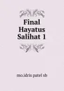 Final Hayatus Salihat 1 - mo. idris patel sb