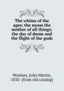 The whims of the ages - John Martin Woolsey