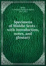 Specimens of Middle Scots - George Gregory Smith