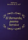 El Bernardo - Bernardo de Balbuena