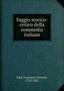 Saggio storico-critico della commedia italiana - Francesco Saverio Salfi