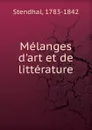 Melanges d.art et de litterature - Stendhal