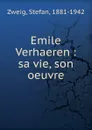 Emile Verhaeren - Stefan Zweig