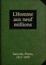 L'Homme aux neuf millions - Pierre Zaccone