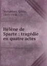 Helene de Sparte - Emile Verhaeren