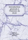 Introduction generale a l.histoire du droit - Jean Louis Eugène Lerminier