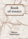 Book of essays - Benson Robert Hugh