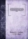 The History of the war, between the United States and Great Britain, which commenced in June, 1812, and closed in February 1815 microform - John Russell