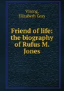 Friend of life - Elizabeth Gray Vining