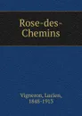 Rose-des-Chemins - Lucien Vigneron