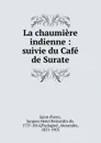 La chaumiere indienne - Jacques Henri Bernardin de Saint-Pierre