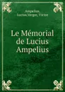 Le Memorial - Lucius Ampelius