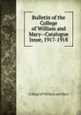 Bulletin of the College of William and Mary-Catalogue Issue, 1917-1918 - College of William and Mary