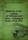 Bulletin of the College of William and Mary-Catalogue Issue, 1914-1915 - College of William and Mary