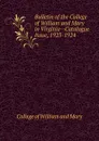 Bulletin of the College of William and Mary in Virginia-Catalogue Issue, 1923-1924 - College of William and Mary