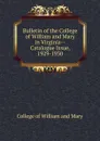 Bulletin of the College of William and Mary in Virginia-Catalogue Issue, 1929-1930 - College of William and Mary