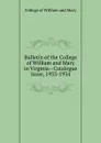 Bulletin of the College of William and Mary in Virginia-Catalogue Issue, 1933-1934 - College of William and Mary