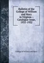 Bulletin of the College of William and Mary in Virginia-Catalogue Issue, 1931-1932 - College of William and Mary