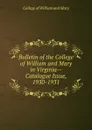 Bulletin of the College of William and Mary in Virginia-Catalogue Issue, 1930-1931 - College of William and Mary