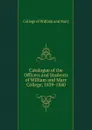 Catalogue of the Officers and Students of William and Mary College, 1839-1840 - College of William and Mary