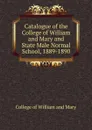 Catalogue of the College of William and Mary and State Male Normal School, 1889-1890 - College of William and Mary
