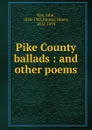 Pike County ballads - Hay John