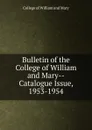 Bulletin of the College of William and Mary-Catalogue Issue, 1953-1954 - College of William and Mary