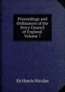 Proceedings and ordinances of the privy council of England. Volume 7 - Harris Nicolas
