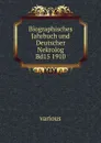 Biographisches Jahrbuch und Deutscher Nekrolog - Anton Bettelheim