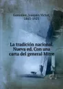 La tradicion nacional. Tomo 1 - Joaquín Víctor González