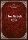 The Greek epic - George Charles Winter Warr