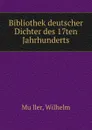 Bibliothek deutscher Dichter des siebzehnten Jahrhunderts. Buch 5 - Wilhelm Muller