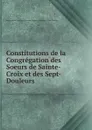 Constitutions de la Congregation - Soeurs de Sainte-Croix