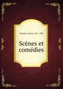 Scenes et comedies - Feuillet Octave
