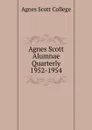 Agnes Scott Alumnae Quarterly 1952-1954 - Agnes Scott College