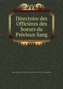 Directoire des Officieres des Soeurs du Precieux Sang - Soeurs adoratrices du Précieux-Sang