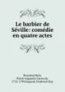 Le barbier de Seville - Pierre Augustin Caron de Beaumarchais