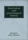 Descriptive and physiological botany - John Stevens Henslow
