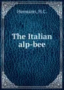 The Italian alp-bee - H.C. Hermann