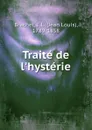 Traite de l.hysterie - Jean Louis Brachet