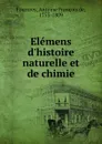 Elemens d.histoire naturelle et de chimie - Antoine François de Fourcroy