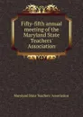 Fifty-fifth annual meeting of the Maryland State Teachers. Association - Norman W. Cameron, Hugh W. Caldwell