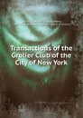 Transactions of the Grolier Club of the City of New York. Part 3 - Grolier Club