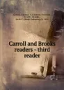 Carroll and Brooks readers - third reader - Clarence Franklin Carroll