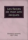 Les farces de mon ami Jacques - Armand Silvestre