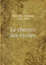 Le chemin des etoiles - Armand Silvestre