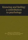 Knowing and feeling - William Henry Smith