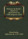 Histoire du Bresil. Tome 3 - Alphonse de Beauchamp