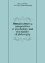 Mental science - Bain Alexander