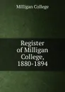 Register. Session 1880-1894 - Milligan College